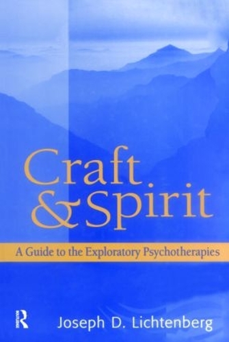 Бумажная книга «Craft and Spirit: A Guide to the Exploratory Psychotherapies», автор Джозеф Д. Лихтенберг - фото №1
