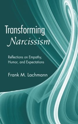 Паперова книга «Transforming Narcissism: Reflections on Empathy, Humor, and Expectations», автор Френк М. Лахманн - фото №1