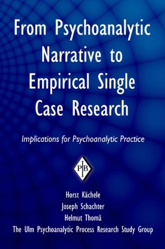 [object Object] «From Psychoanalytic Narrative to Empirical Single Case Research: Implications for Psychoanalytic Practice», авторов Хельмут Тома, Хорст Кехеле, Джозеф Шахтер - фото №1