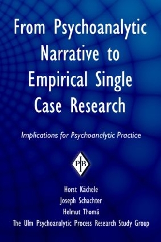[object Object] «From Psychoanalytic Narrative to Empirical Single Case Research: Implications for Psychoanalytic Practice», авторов Хельмут Тома, Хорст Кехеле, Джозеф Шахтер - фото №1