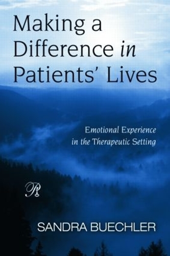 Паперова книга «Making a Difference in Patients' Lives: Emotional Experience in the Therapeutic Setting», автор Сандра Бюхлер - фото №1