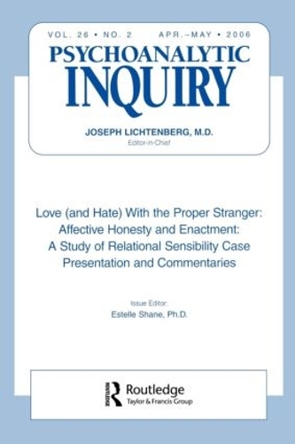 Бумажная книга «Love (and Hate) With the Proper Stranger: Affective Honesty and Enactment: Psychoanalytic Inquiry, 26.2» - фото №1