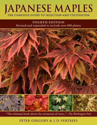 [object Object] «Japanese Maples: The Complete Guide to Selection and Cultivation, Fourth Edition», авторів Дж. Д. Вертріс, Пітер Грегорі - фото №1