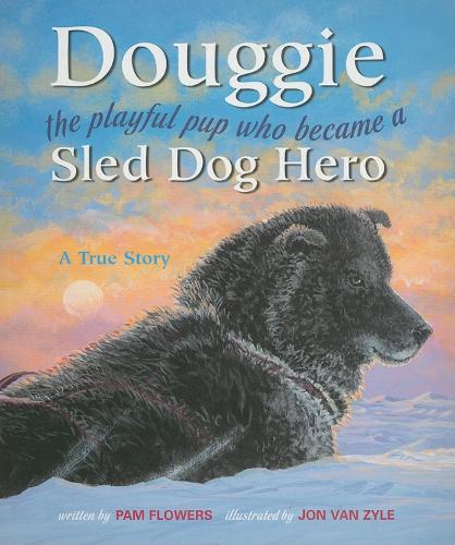 Бумажная книга «Douggie: The Playful Pup Who Became a Sled Dog Hero», автор Пэм Флауэрс - фото №1