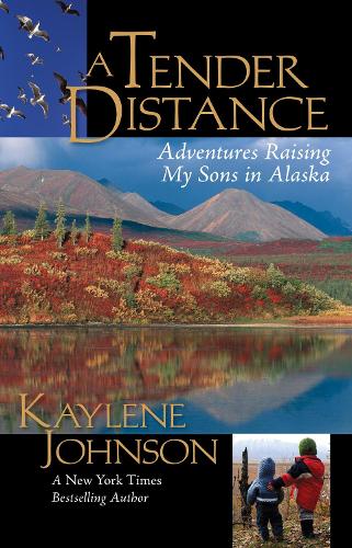 Паперова книга «A Tender Distance: Adventures Raising My Sons in Alaska», автор Кейлін Джонсон - фото №1