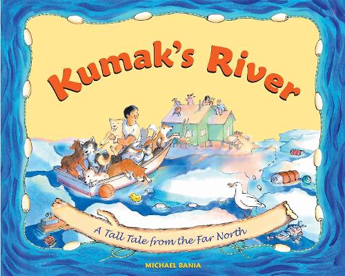 Бумажная книга «Kumak's River: A Tall Tale from the Far North», автор Майкл Банья - фото №1