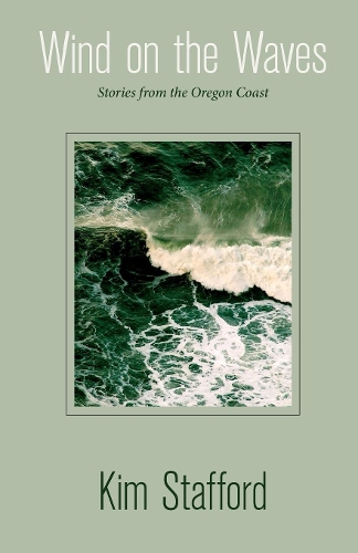 Бумажная книга «Wind on the Waves: Stories from the Oregon Coast», автор Ким Стаффорд - фото №1