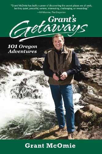 Бумажная книга «Grant's Getaways: 101 Oregon Adventures», автор Грант МакОми - фото №1