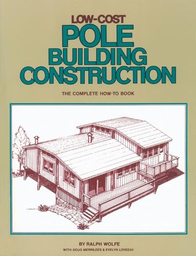 Паперова книга «Low-Cost Pole Building Construction: The Complete How-To Book», автор Ральф Вульф - фото №1