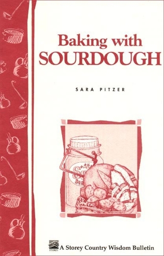 Бумажная книга «Baking with Sourdough: Storey Country Wisdom Bulletin A-50», автор Сара Питцер - фото №1