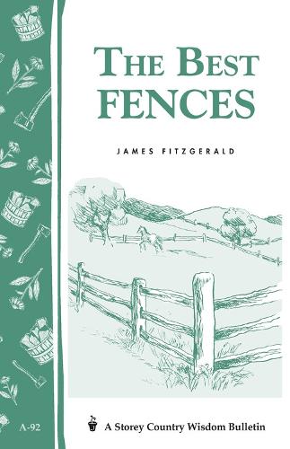 Бумажная книга «The Best Fences: Storey's Country Wisdom Bulletin A-92», автор Джеймс Фицджеральд - фото №1