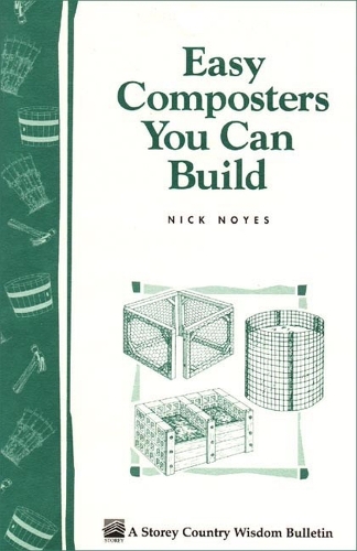 Бумажная книга «Easy Composters You Can Build: Storey's Country Wisdom Bulletin A-139», автор Ник Нойес - фото №1