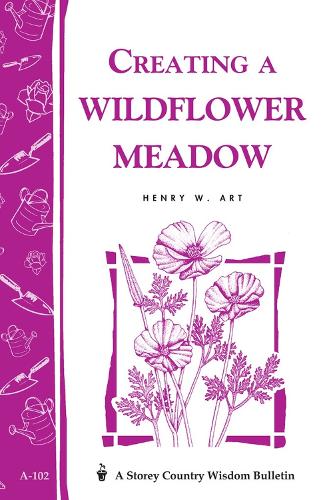 Бумажная книга «Creating a Wildflower Meadow: Storey's Country Wisdom Bulletin A-102», автор Генри В. Арт - фото №1