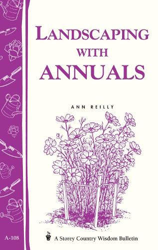 Паперова книга «Landscaping with Annuals: Storey's Country Wisdom Bulletin A-108», автор Енн Рейлі - фото №1