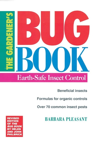 Паперова книга «The Gardener's Bug Book: Earth-Safe Insect Control», автор Барбара Плезант - фото №1