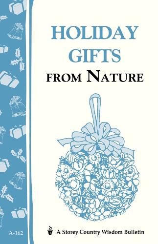 Бумажная книга «Holiday Gifts from Nature: Storey's Country Wisdom Bulletin A-162», автор Корнелия М. Паркинсон - фото №1