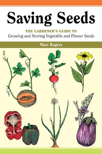 Бумажная книга «Saving Seeds: The Gardener's Guide to Growing and Saving Vegetable and Flower Seeds», автор Марк Роджерс - фото №1