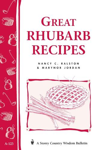 Бумажная книга «Great Rhubarb Recipes: Storey's Country Wisdom Bulletin A-123», авторов Мэринор Джордан, Нэнси К. Ролстон - фото №1