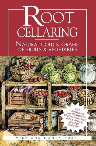 Бумажная книга «Root Cellaring: Natural Cold Storage of Fruits & Vegetables», авторов Майк Бубель, Нэнси Бубель - фото №1