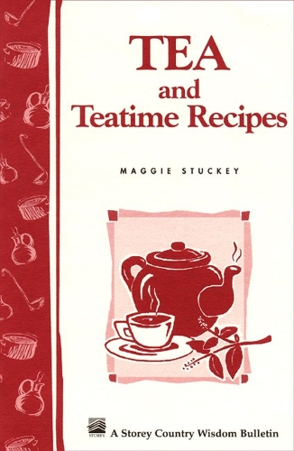 Бумажная книга «Tea and Teatime Recipes: Storey's Country Wisdom Bulletin A-174», автор Мэгги Стаки - фото №1