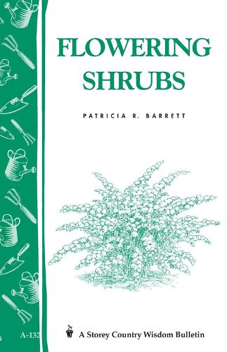 Бумажная книга «Flowering Shrubs: Storey's Country Wisdom Bulletin A-132», автор Патриция Р. Барретт - фото №1