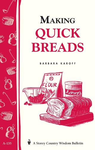 Бумажная книга «Making Quick Breads: Storey's Country Wisdom Bulletin A-135», автор Барбара Карофф - фото №1