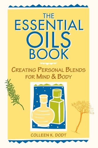 Бумажная книга «The Essential Oils Book: Creating Personal Blends for Mind & Body», автор Коллин К. Додт - фото №1