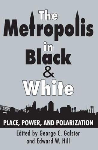 Бумажная книга «The Metropolis in Black and White: Place, Power and Polarization», авторов Эдвард У. Хилл, Джордж К. Гальстер - фото №1