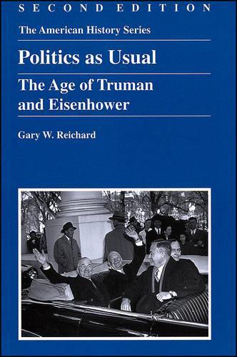 Бумажная книга «Politics as Usual: The Age of Truman and Eisenhower», автор Гэри В. Рейхард - фото №1