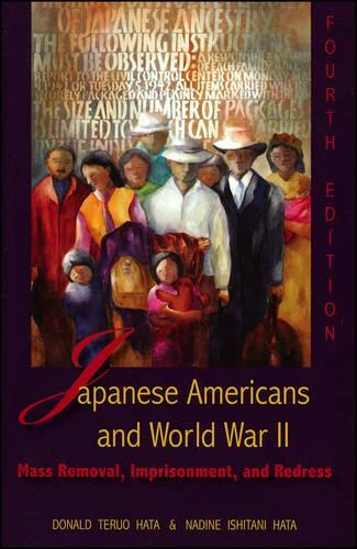 Паперова книга «Japanese Americans and World War II: Mass Removal, Imprisonment, and Redress», авторів Дональд Теруо Хата, Надін Ішітані Хата - фото №1