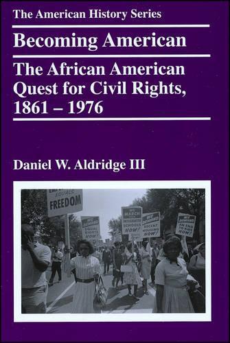 Бумажная книга «Becoming American: The African American Quest for Civil Rights, 1861 - 1976», автор Дэниел У. Олдридж - фото №1