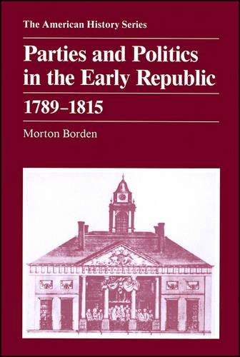 Бумажная книга «Parties and Politics in the Early Republic 1789 - 1815», автор Мортон Бордон - фото №1