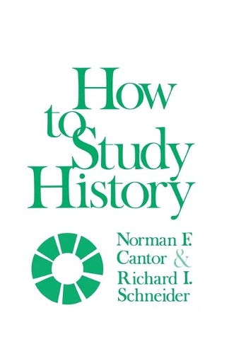 Бумажная книга «How to Study History», авторов Норман Ф. Кантор, Ричард Шнайдер - фото №1