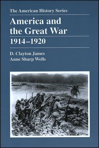 Бумажная книга «America and the Great War: 1914 - 1920», авторов Энн Шарп Уэллс, Д. Клейтон Джеймс - фото №1