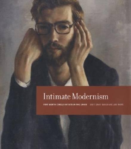 Бумажная книга «Intimate Modernism: Fort Worth Circle Artists in the 1940s», авторов Джейн Майерс, Скотт Грант Баркер - фото №1