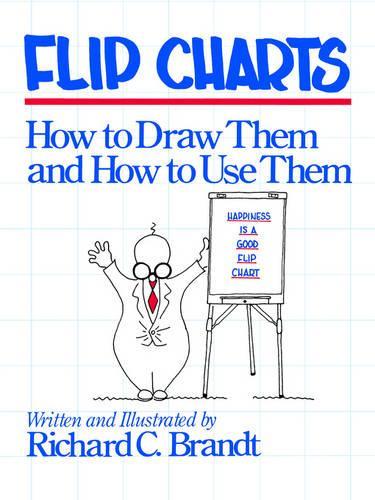 Паперова книга «Flip Charts: How to Draw Them and How to Use Them», автор Річард К. Брандт - фото №1