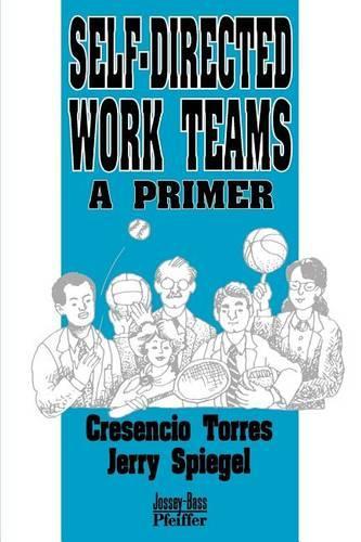 Паперова книга «Self-Directed Work Teams: A Primer», авторів Кресенсіо Торрес, Джеррі Шпігель - фото №1