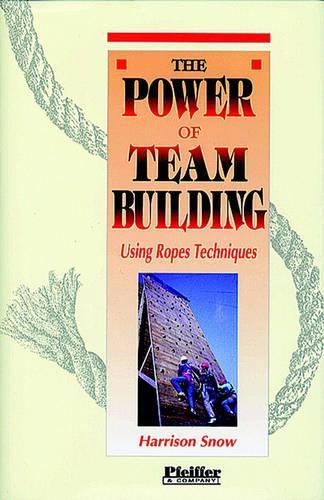 Паперова книга «The Power of Team Building: Using Rope Techniques», автор Гаррісон Сноу - фото №1