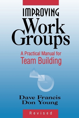 Бумажная книга «Improving Work Groups: A Practical Manual for Team Building», авторов Дэйв Фрэнсис, Дон Янг - фото №1