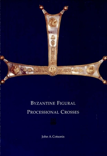 Паперова книга «Byzantine Figural Processional Crosses», автор Джон А. Котсоніс - фото №1