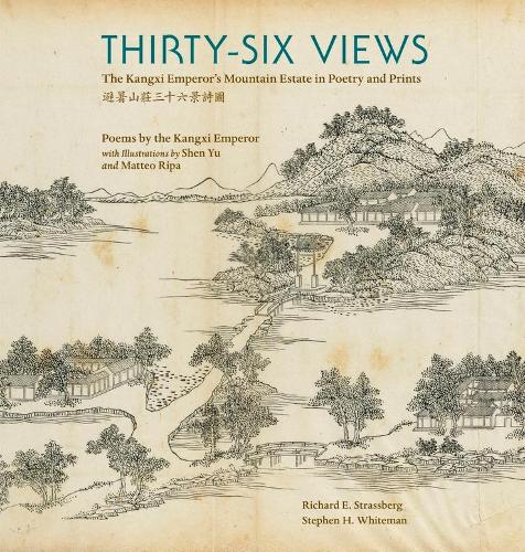 Бумажная книга «Thirty-Six Views: The Kangxi Emperor’s Mountain Estate in Poetry and Prints», автор Канси - фото №1