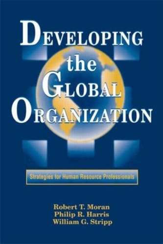 Паперова книга «Developing the Global Organization», авторів Філіп Р. Гарріс, Роберт Т. Моран, Вільям Г. Стріпп - фото №1