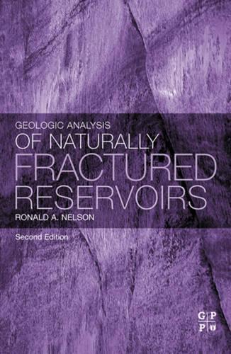 Паперова книга «Geologic Analysis of Naturally Fractured Reservoirs», автор Рональд Нельсон - фото №1