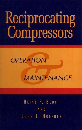 Бумажная книга «Reciprocating Compressors:: Operation and Maintenance», авторов Хайнц П. Блох, Джон Дж. Хофнер - фото №1