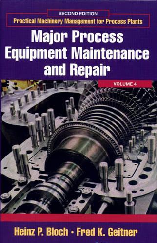 Бумажная книга «Major Process Equipment Maintenance and Repair», авторов Фред К. Гейтнер, Хайнц П. Блох - фото №1