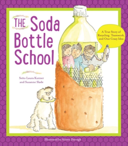 Бумажная книга «The Soda Bottle School: A True Story of Recycling, Teamwork, and One Crazy Idea», автор Сюзанна Слэйд - фото №1