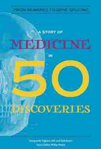 [object Object] «A Story of Medicine in 50 Discoveries: From Mummies to Gene Splicing», авторів Гейл Ітон, Маргарита Вільяні - фото №1
