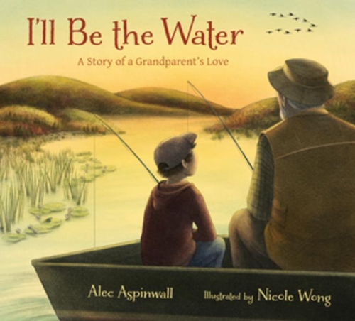 Бумажная книга «I'll Be the Water: A Story of a Grandparent's Love», автор Алек Аспинуолл - фото №1