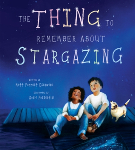 Бумажная книга «The Thing to Remember about Stargazing», автор Мэтт Форрест Эсенвайн - фото №1