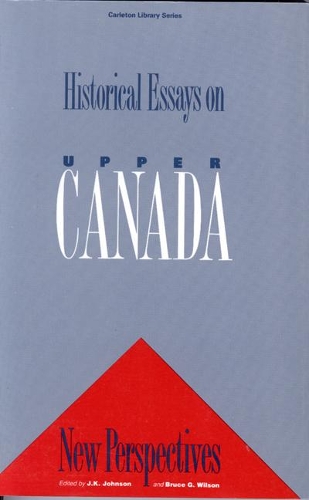 Бумажная книга «Historical Essays On Upper Canada: New Perspectives», автор Брюс Г. Уилсон - фото №1